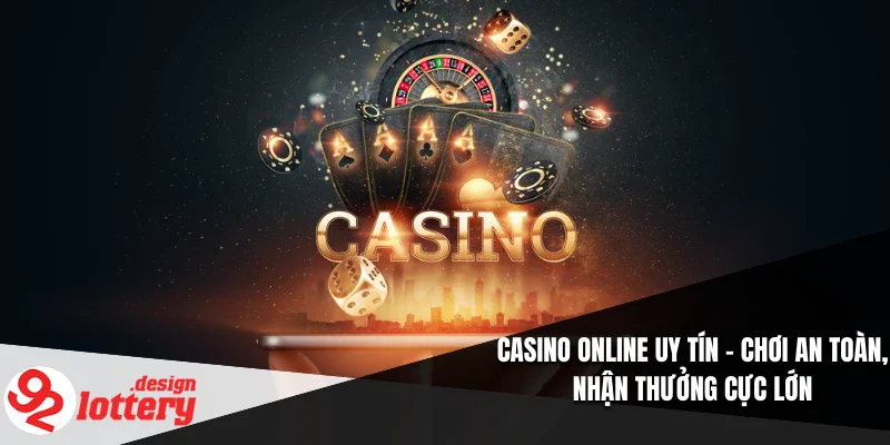 Casino Online Uy Tín – Chơi An Toàn, Nhận Thưởng Cực Lớn 1 Casino Online Uy Tín