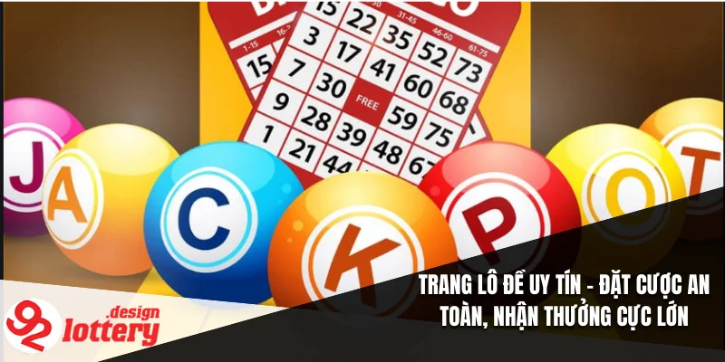 Trang Lô Đề Uy Tín – Đặt Cược An Toàn, Nhận Thưởng Cực Lớn 10 Trang Lô Đề Uy Tín